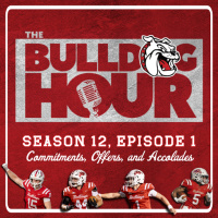 The Bulldog Hour, Episode 12-1: Commitments, Offers, and Accolades