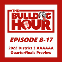 The Bulldog Hour, Episode 8-17: 2022 D3 6A Quarterfinals Preview w/ Mike Drago  Jeff Reinhart