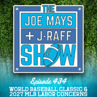 The Joe Mays  J-Raff Show: Episode 434 - The (Fleeting?) Joy of Baseball