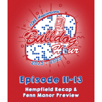 The Bulldog Hour, Episode 11-13: Hempfield Recap  Penn Manor Preview