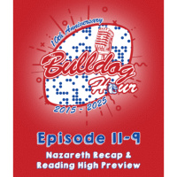 The Bulldog Hour, Episode 11-9: Nazareth Area Recap  Reading High Preview