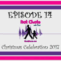 Nat Chats with Dad, Episode 14 - Christmas 2017