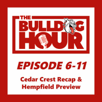 The Bulldog Hour, Episode 6-11: Cedar Crest Recap  Hempfield Preview