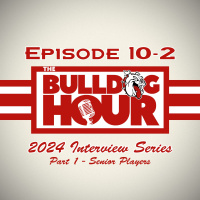 The Bulldog Hour, Episode 10-2: 2024 Senior Player Interviews