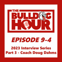 The Bulldog Hour, Episode 9-4: 2023 Coach Dahms Interview