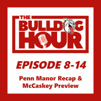 The Bulldog Hour, Episode 8-14: Penn Manor Recap  McCaskey Preview