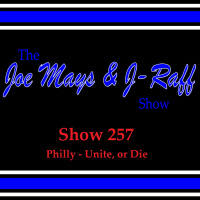 The Joe Mays  J-Raff Show: Episode 257 - Unite, or...