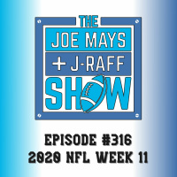 The Joe Mays  J-Raff Show: Episode 316 - 2020 NFL Week 11 w/ Paul Roberts