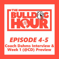 The Bulldog Hour, Episode 4-5: Coach Dahms Interview  Week 1 Preview