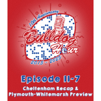 The Bulldog Hour, Episode 11-7: Cheltenham Recap  PW Preview