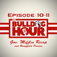 The Bulldog Hour, Episode 10-11: Gov. Mifflin Recap  Hempfield Preview