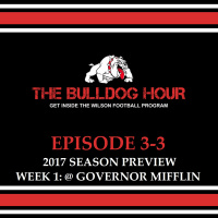 The Bulldog Hour, Episode 3-3: Mifflin Preview (2017 Week 1)