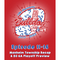The Bulldog Hour, Episode 11-16: Manheim Township Recap  D3 6A Playoffs Preview w/ Paul Roberts