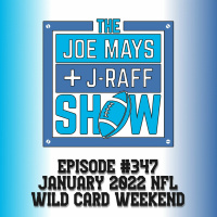 The Joe Mays  J-Raff Show: Episode 347 - NFL Super Wild Card Weekend 2022