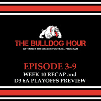 The Bulldog Hour, Episode 3-9: Week 10 Recap  2017 D3 6A Playoffs Preview