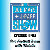 The Joe Mays  J-Raff Show: Episode 413 - Pro Football Trivia w/ Natalie