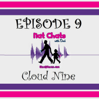Nat Chats with Dad, Episode 9 - Cloud Nine