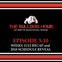 The Bulldog Hour, Episode 3-10: Weeks 11/12 Recap  2018 Schedule Reveal