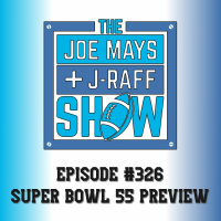 The Joe Mays  J-Raff Show: Episode 326 - Super Bowl LV Preview w/ Paul Roberts