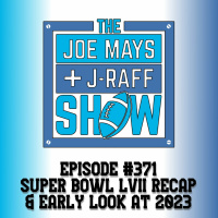 The Joe Mays  J-Raff Show: Episode 371 - Super Bowl LVII Recap