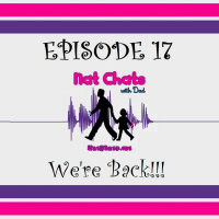 Nat Chats with Dad, Episode 17 - Were Back
