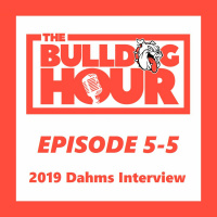 The Bulldog Hour, Episode 5-5: 2019 Coach Dahms Interview