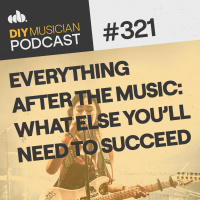 #321: Everything After the Music: What Else Youll Need to Succeed