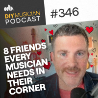 #346: 8 Friends Every Musician Needs in Their Corner