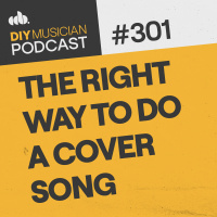 #301: The RIGHT Way to Do a Cover Song