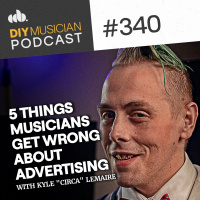 #340: 5 Things Musicians Get Wrong About Advertising