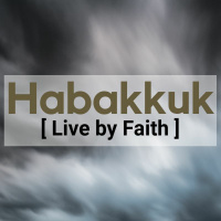 Habakkuk [Live by Faith] - Honest to God (Sam Morris) 6th January 2019
