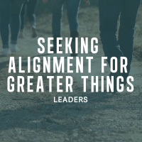 Seeking Alignment For Greater Things - Peter Webber