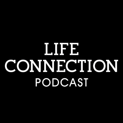 Life Connection Podcast