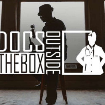 Docs Outside The Box - Ordinary Doctors Doing Extraordinary Things