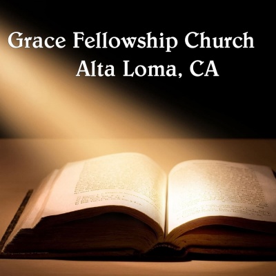 Grace Fellowship Church Alta Loma, Ca