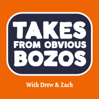 Takes From Obvious Bozos Episode 9 Patreon Preview: Bozo of the Week