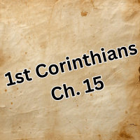 Episode 8: 1st Corinthians Ch. 15