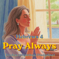 Episode 15: Pray Always (Part 2)