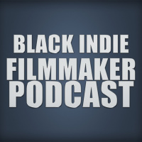Intro to the Black Indie Filmmaker Podcast
