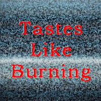 Tastes Like Burning 318: Static Motion