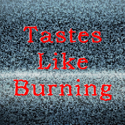 Tastes Like Burning