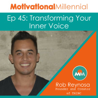 45: Transforming Your Inner Voice with Rob Reynosa
