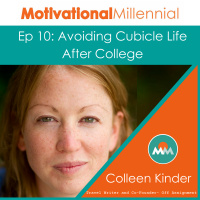 10: Avoiding Cubicle Life After College with Colleen Kinder
