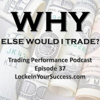 Why Else Would I Trade?