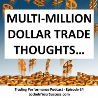 Multi-Million Dollar Trade Thoughts...