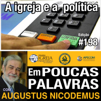 Em Poucas Palavras #198 A igreja e a política