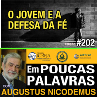 Em Poucas Palavras #202 - Jovens, defendam sua fé