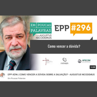 Em Poucas Palavras #296 Dúvida sobre Salvação