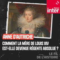 Anne d’Autriche, comment la mère de Louis XIV est-elle devenue régente absolue ? 5/5 : La régente est morte, vive le roi !