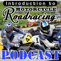 Episode 2: Intro to Motorcycle Roadracing